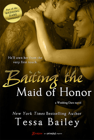 In Review: Baiting the Maid of Honor (Wedding Dare #2) by Tessa Bailey