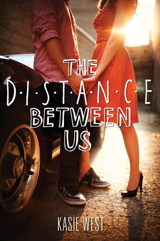 In Review: The Distance Between Us by Kasie West In Review: The Distance Between Us by Kasie West