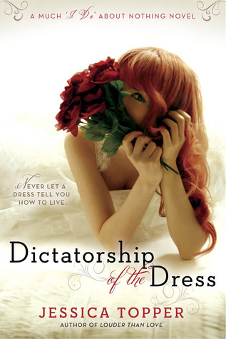 In Review: Dictatorship of the Dress (Much “I Do” About Nothing #1) by Jessica Topper