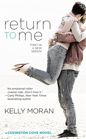 In Review: Return to Me (Covington Cove #1) by Kelly Moran