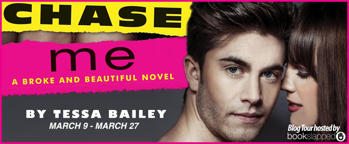Blog Tour, Review, Excerpt & Giveaway: Chase Me (Broke & Beautiful #1) by Tessa Bailey