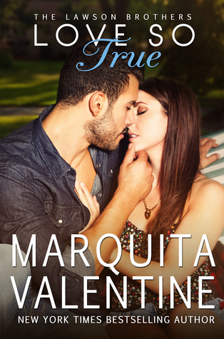 In Review: Love So True (The Lawson Brothers #2) by Marquita Valentine
