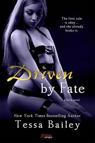 In Review: Driven by Fate (Serve #5) by Tessa Bailey