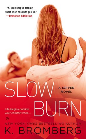 In Review: Slow Burn (Driven #5) by K. Bromberg