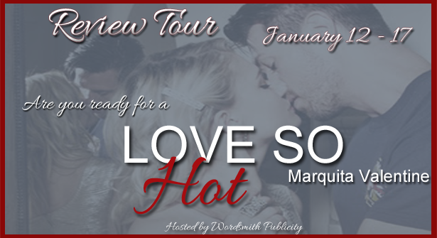 Blog Tour, Review & Giveaway: Love So Hot (The Lawson Brothers #1) by Marquita Valentine