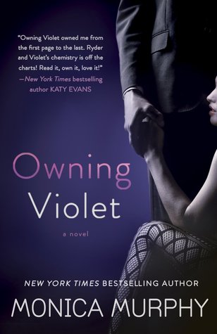 In Review: Owning Violet (The Fowler Sisters #1) by Monica Murphy