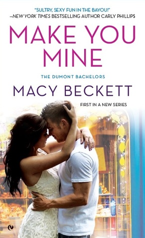 In Review: Make You Mine (Dumont Bachelors #1) by Macy Beckett
