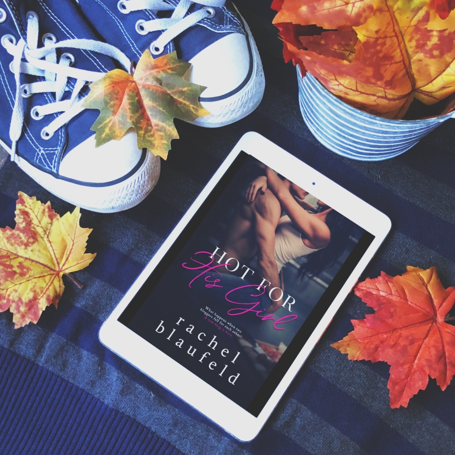 Blog Tour, Review & Teasers: Hot for His Girl by Rachel Blaufeld