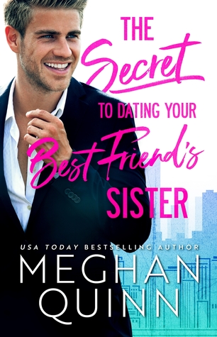 In Review: The Secret to Dating Your Best Friend’s Sister by Meghan Quinn In Review: The Secret to Dating Your Best Friend’s Sister by Meghan Quinn