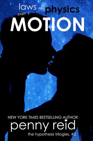 In Review: Motion (Laws of Physics #1) by Penny Reid In Review: Motion (Laws of Physics #1) by Penny Reid