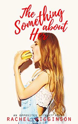 In Review: The Something About Her (Opposites Attract #4) by Rachel Higginson In Review: The Something About Her (Opposites Attract #4) by Rachel Higginson