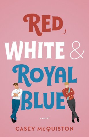 In Review: Red, White & Royal Blue by Casey McQuiston In Review: Red, White & Royal Blue by Casey McQuiston