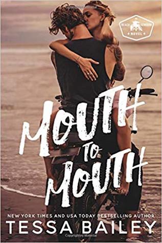 In Review: Mouth to Mouth (Beach Kingdom #1) by Tessa Bailey In Review: Mouth to Mouth (Beach Kingdom #1) by Tessa Bailey