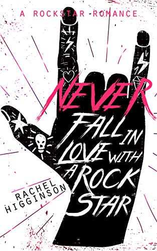 In Review: Never Fall in Love with a Rockstar by Rachel Higginson In Review: Never Fall in Love with a Rockstar by Rachel Higginson
