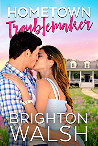 In Review: Hometown Troublemaker (Havenbrook #2) by Brighton Walsh In Review: Hometown Troublemaker (Havenbrook #2) by Brighton Walsh