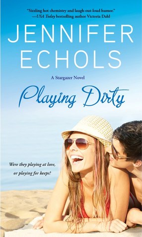 In Review: Playing Dirty (Stargazer #2) by Jennifer Echols