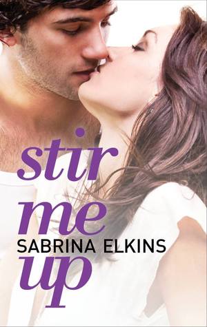 In Review: Stir Me Up by Sabrina Elkins In Review: Stir Me Up by Sabrina Elkins