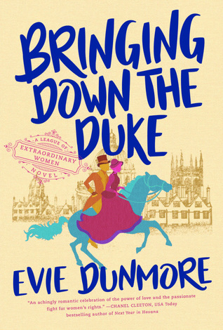 In Review: Bringing Down the Duke (A League of Extraordinary Women #1) by Evie Dunmore In Review: Bringing Down the Duke (A League of Extraordinary Women #1) by Evie Dunmore