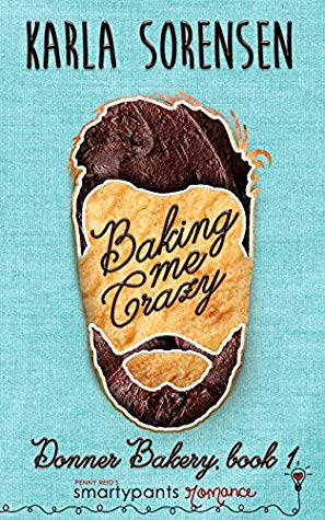 In Review: Baking Me Crazy (Donner Bakery #1) by Karla Sorensen In Review: Baking Me Crazy (Donner Bakery #1) by Karla Sorensen