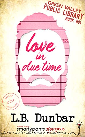 In Review: Love in Due Time (Green Valley Library #1) by L.B. Dunbar In Review: Love in Due Time (Green Valley Library #1) by L.B. Dunbar