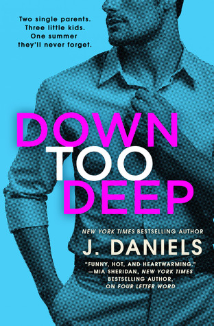 In Review: Down Too Deep (Dirty Deeds #4) by J. Daniels In Review: Down Too Deep (Dirty Deeds #4) by J. Daniels
