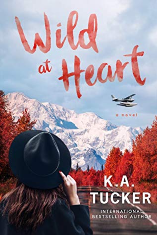 In Review: Wild at Heart (Wild #2) by K.A. Tucker In Review: Wild at Heart (Wild #2) by K.A. Tucker