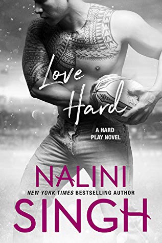 In Review: Love Hard (Hard Play #3) by Nalini Singh In Review: Love Hard (Hard Play #3) by Nalini Singh