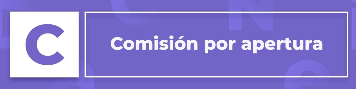 Qué es la comisión por apertura