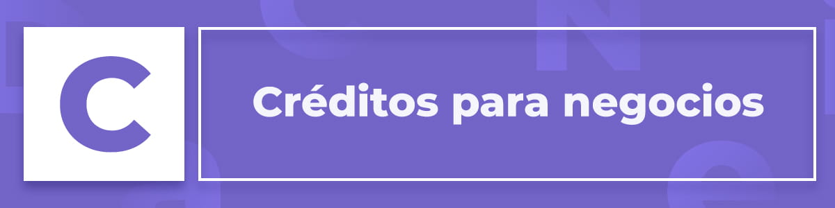 Qué son los créditos para negocios