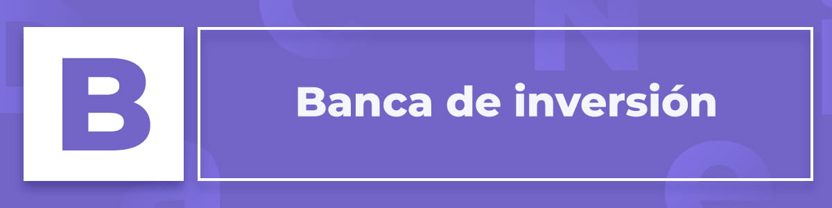 Qué es la banca de inversión