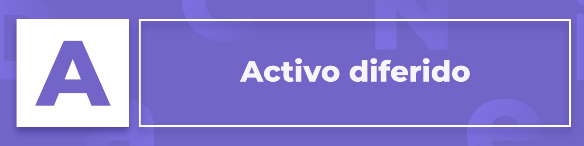 que son los activos diferidos
