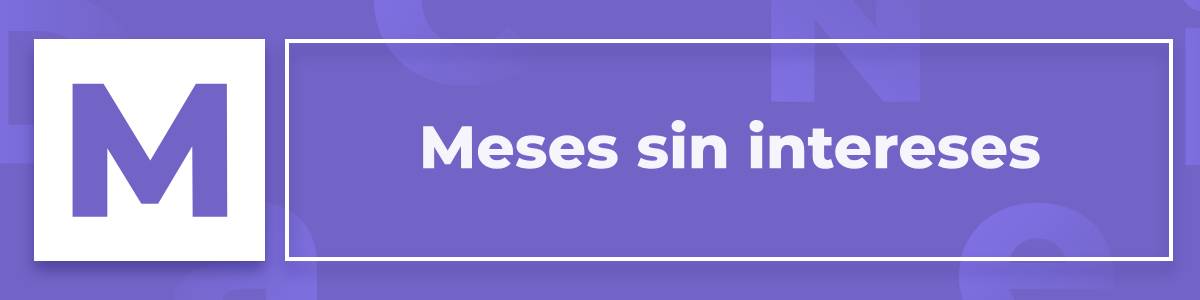 que-son-los-meses-sin-intereses