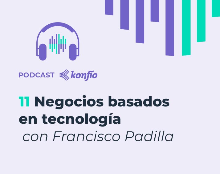 Podcast Konfío negocios basados en tecnologia blog