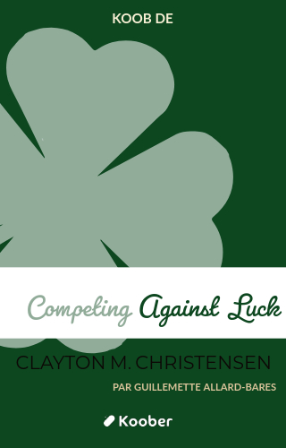 Competing Against Luck: The Story of Innovation and Customer Choice
