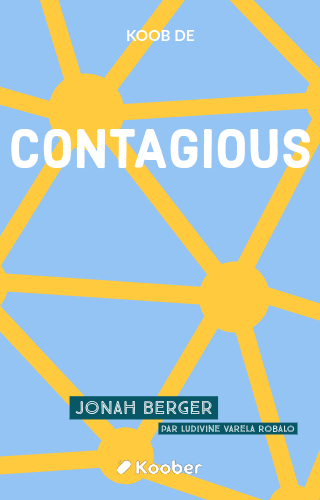Contagious : How to Build Word of Mouth in the Digital Age