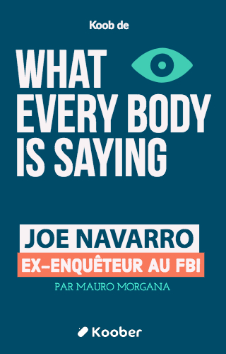 What Every BODY is Saying: An Ex-FBI Agent's Guide to Speed-Reading People