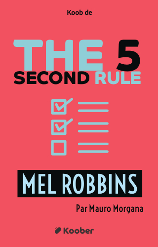The 5 Second Rule: Transform your Life, Work, and Confidence with Everyday Courage