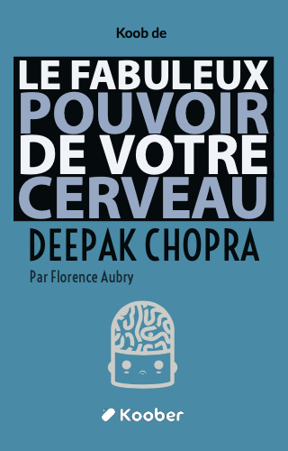 Le fabuleux pouvoir de votre cerveau