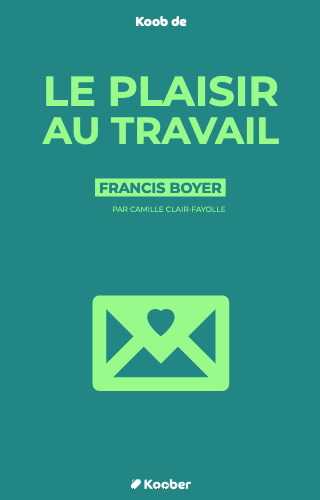 Le plaisir au travail : du savoir-faire à l’aimer-faire