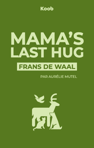 Mama's Last Hug: Animal Emotions and What They Tell Us about Ourselves