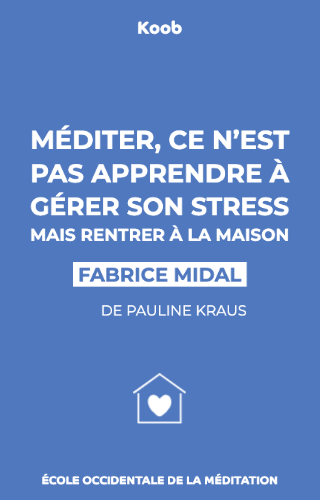 Méditer, ce n’est pas apprendre à gérer son stress — mais rentrer à la maison