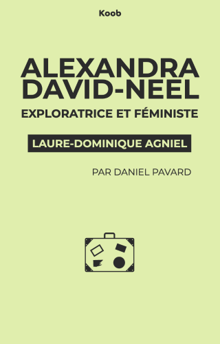 Alexandra David-Neel : exploratrice et féministe