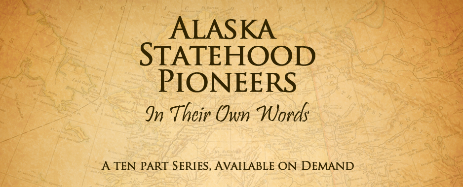 Alaska Statehood Pioneers-large - KTOO