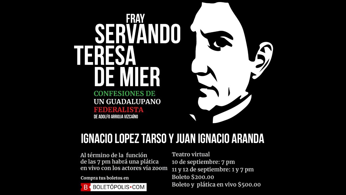 Fray Servando Teresa de Mier, confesiones de un guadalupano federalista.jpg