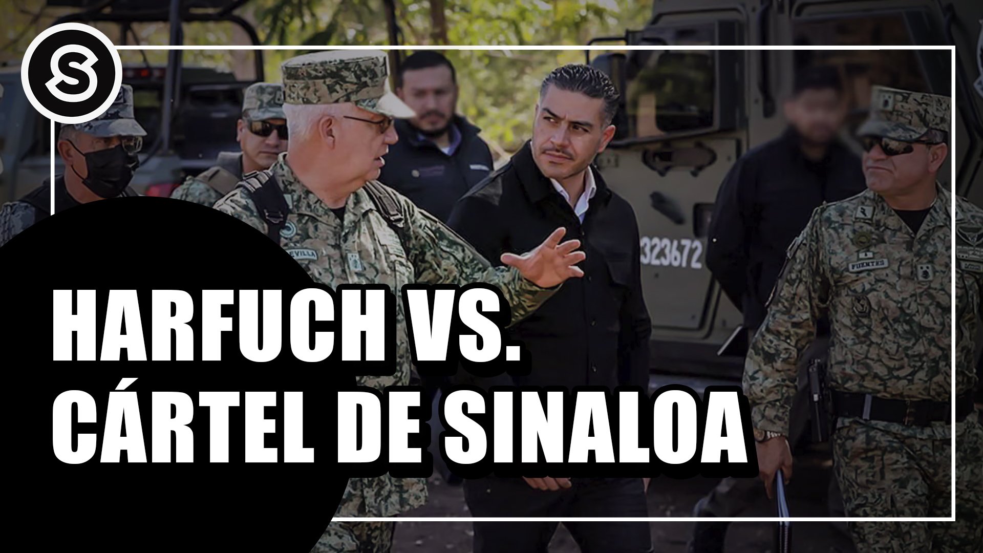 HARFUCH VS. CÁRTEL DE SINALOA