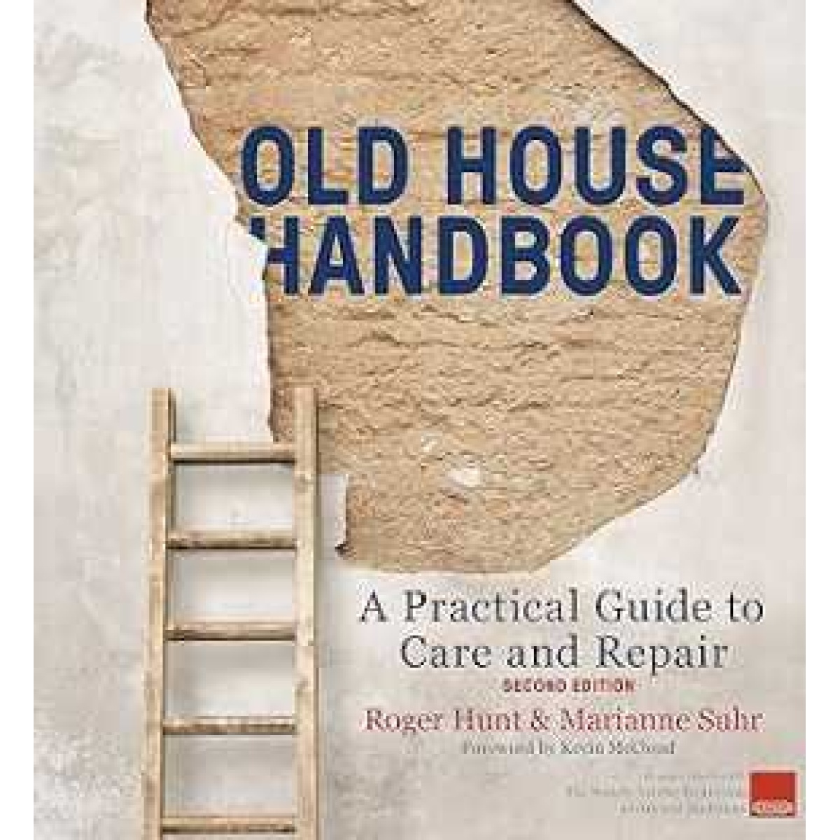 Old House Handbook - A Practical Guide to Care & Repair