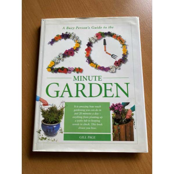 A Busy Person's Guide to the 20 Minute Garden