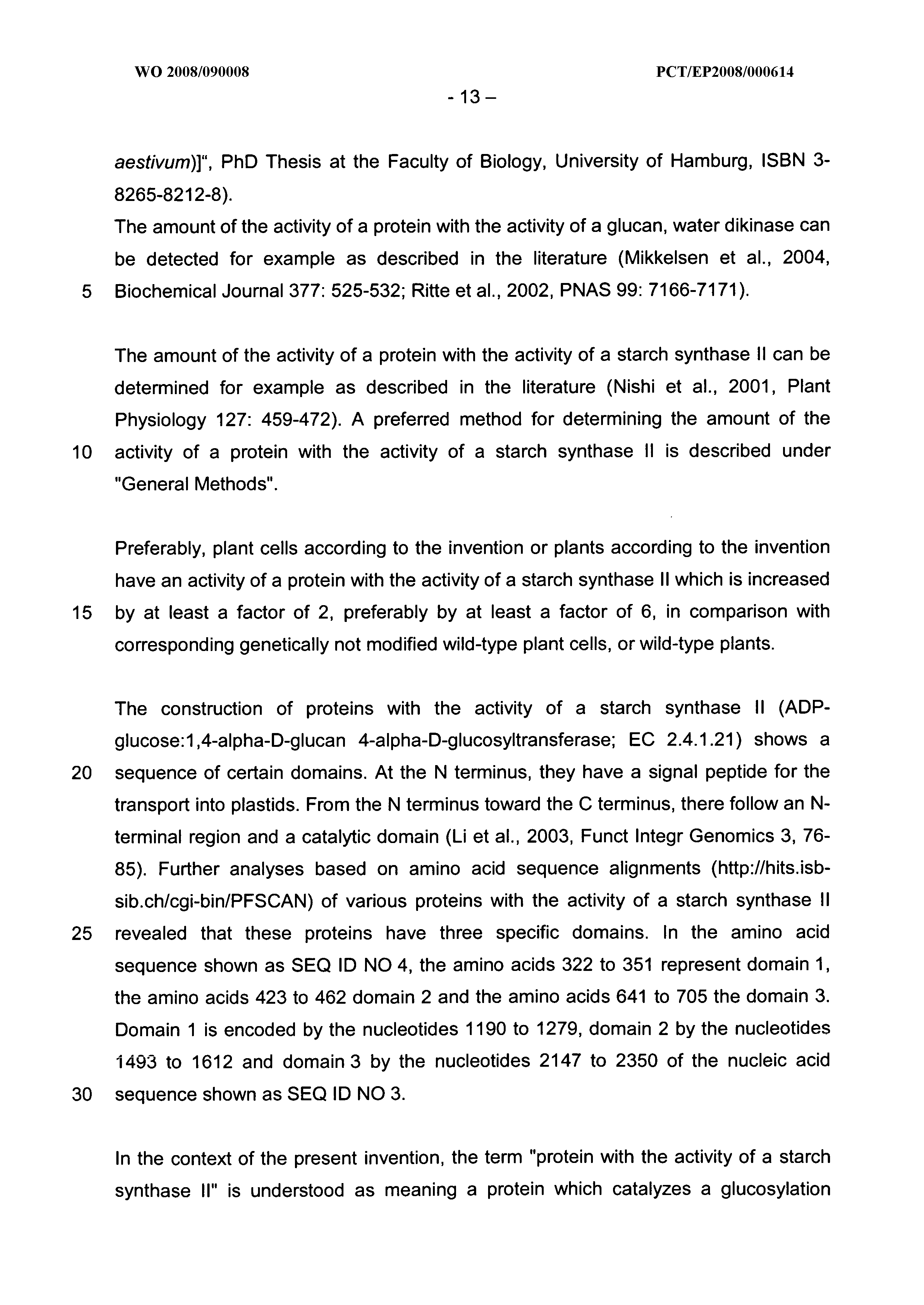 Wo 08 A1 Genetically Modified Plants Which Synthesize A Low Amylose Starch With Increased Swelling Power The Lens Free Open Patent And Scholarly Search