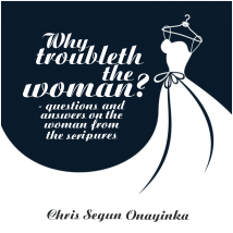 Why Troubleth A Woman - Questions and Answers on the Woman