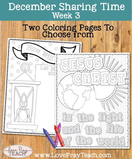 December 2017 Sharing Times Week 3: Jesus Christ is the light and the life of the world December 2017 Sharing Times Week 3: Jesus Christ is the light and the life of the world